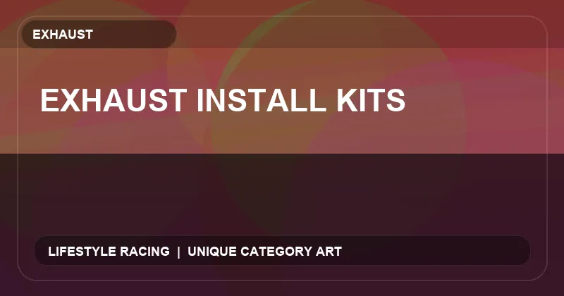 Exhaust Install Kits